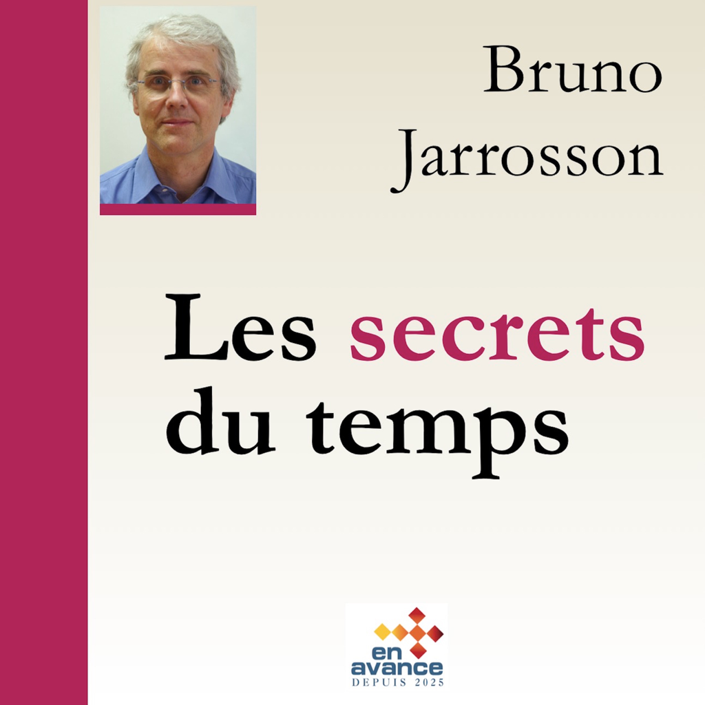 Les secrets du temps (2 h 28 mn) Bruno Jarrosson